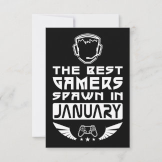 The Best Gamers Spawn in January