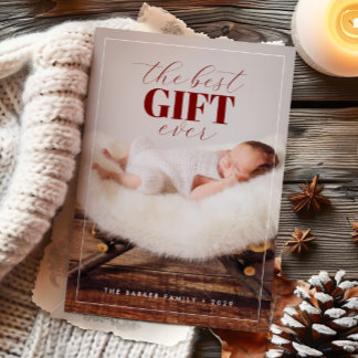 The Best Gift Ever New Baby Christmas Photo Holiday Card