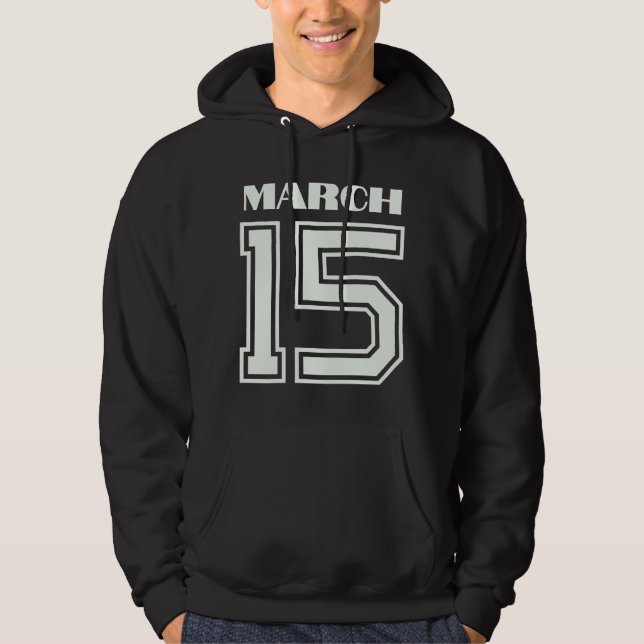 The Best Gift For Birthday March 15 Hoodie (Front)