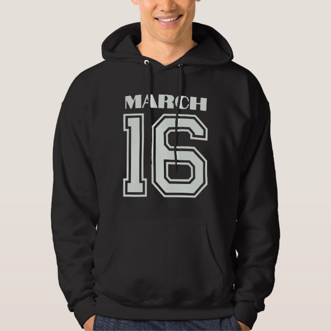 The Best Gift For Birthday March 16 Hoodie (Front)