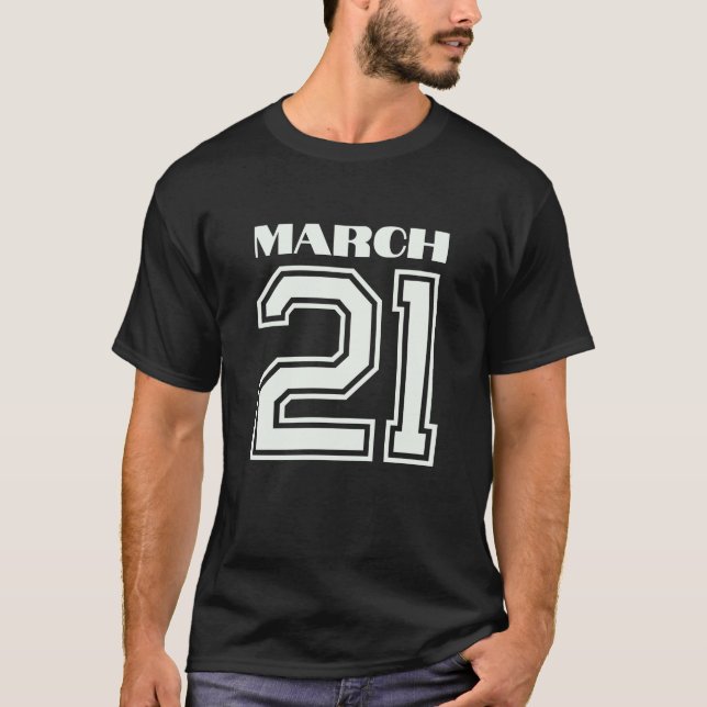 The Best Gift For Birthday March 21 T-Shirt (Front)