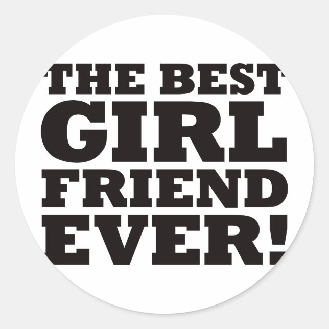 The Best Girlfriend Ever Classic Round Sticker (Front)