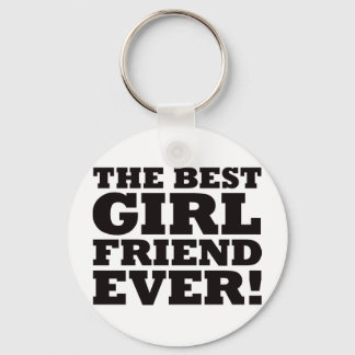 The Best Girlfriend Ever Key Ring