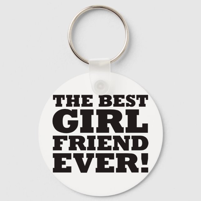 The Best Girlfriend Ever Key Ring (Front)