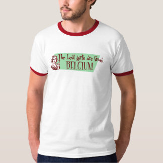 The Best Girls are from Belgium T-Shirt