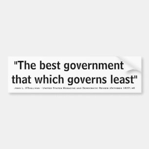 The Best Government is That Which Governs Least Bumper Sticker
