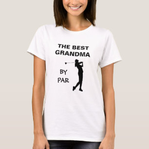 The Best Grandma By Par Golf Nana Golfer Pun Gram T-Shirt