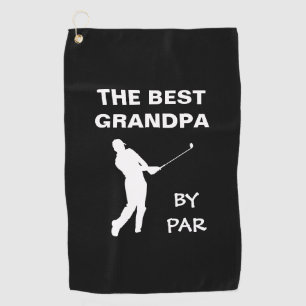 The Best Grandpa By Par Golf Granddad Golfer Pun Golf Towel