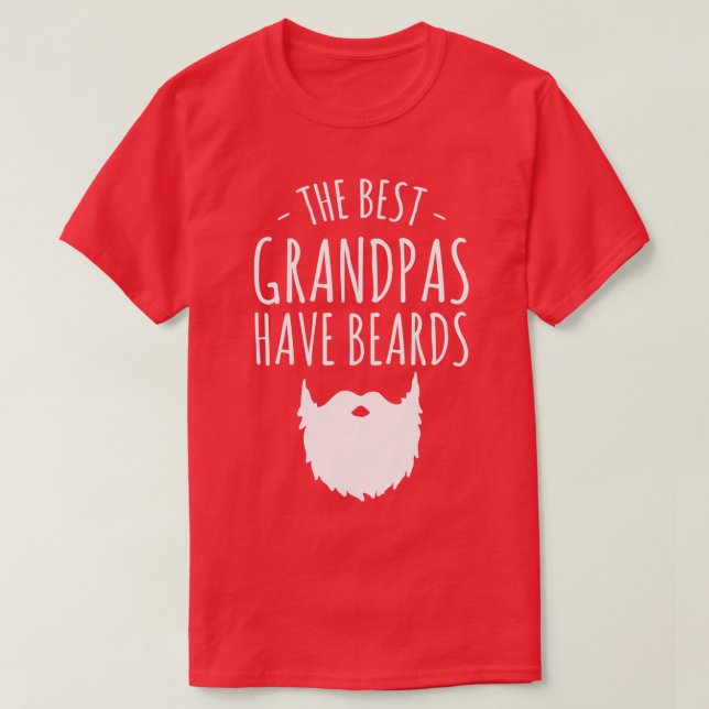 The best grandpas have beards bearded grandpa T-Shirt (Design Front)