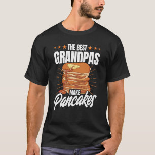 The Best Grandpas Make Pancakes Pancake Maker Food T-Shirt