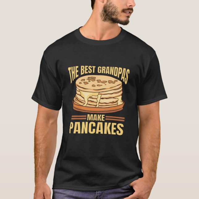The Best Grandpas Make Pancakes Pancake Maker Food T-Shirt (Front)