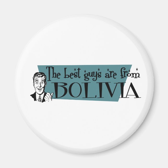 The Best Guys are from Bolivia Magnet (Front)