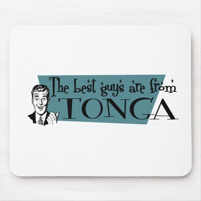 The Best Guys are from Tonga Mouse Mat (Front)