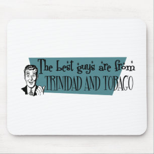 The Best Guys are from Trinidad and Tobago Mouse Mat