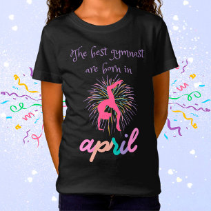 The Best Gymnast Are Born In April T-Shirt