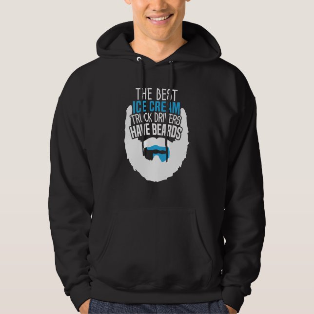 The Best Ice Cream Truck Drivers Have Beards Hoodie (Front)