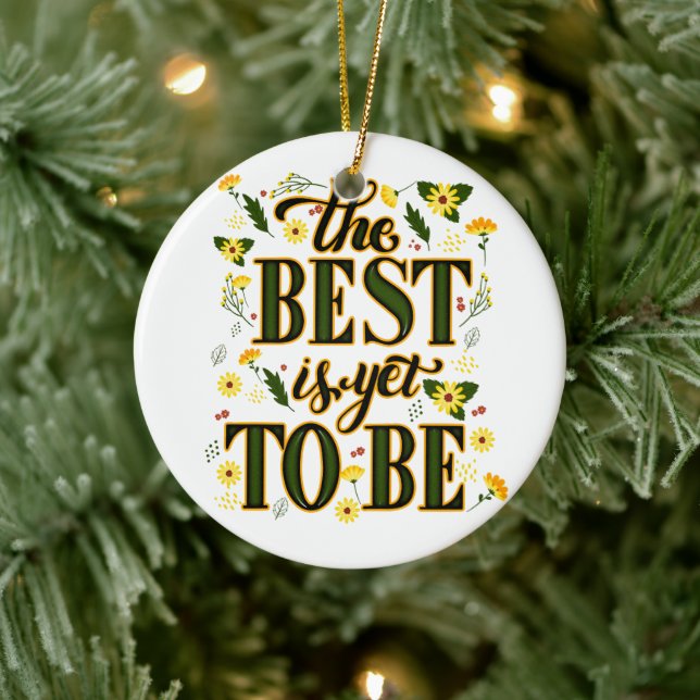 The Best is Yet To Be Motivational Inspirational  Ceramic Tree Decoration (Tree)