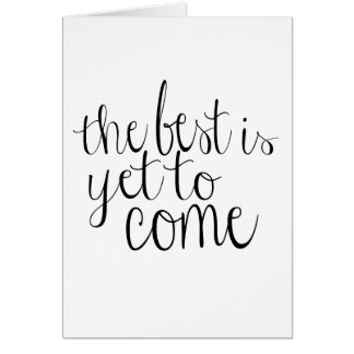 The Best is Yet to Come
