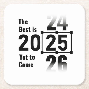 The Best Is Yet to Come 2025 Square Paper Coaster