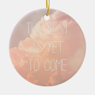 The Best Is Yet To Come Ceramic Tree Decoration