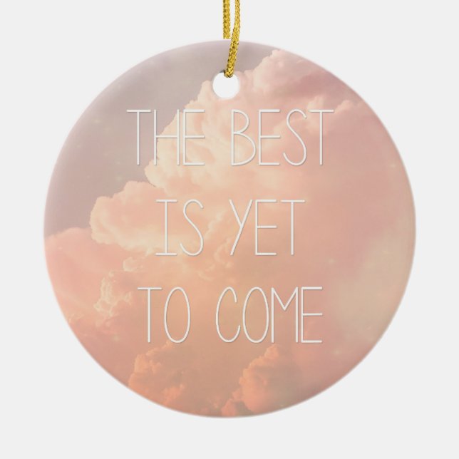 The Best Is Yet To Come Ceramic Tree Decoration (Front)