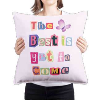 The Best is Yet to Come, Colourful Ransom Letters Cushion