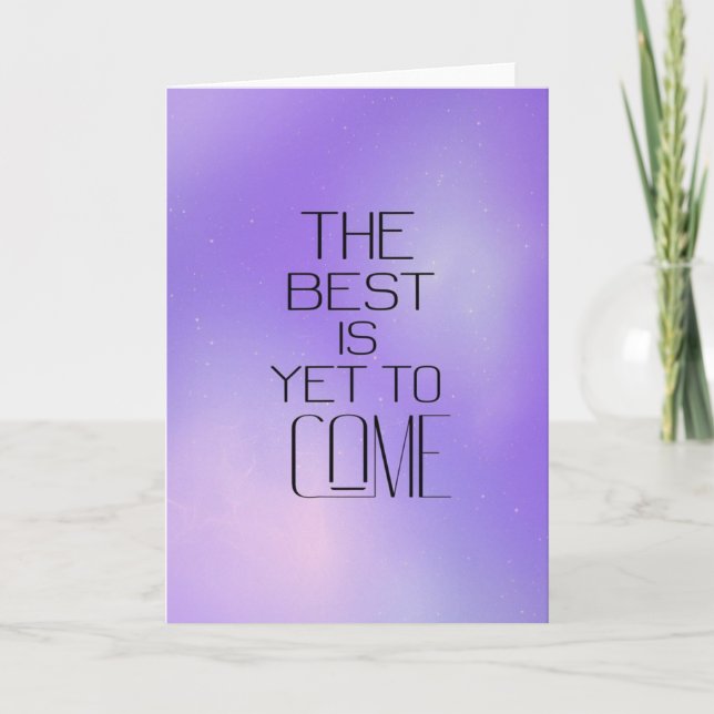 "The Best Is Yet To Come" Futuristic Card (Front)