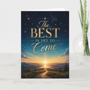 The Best Is Yet To Come Graduation Card