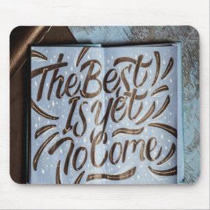 The Best Is Yet To Come, happy fun love Mouse Mat