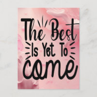 The Best is Yet to Come