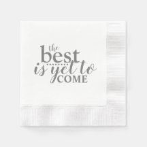 the Best is Yet to Come Paper Napkin