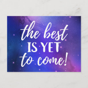 The Best is Yet To Come Positive Quote Postcard