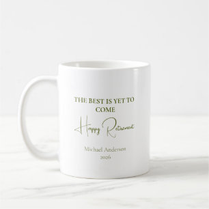 The Best Is Yet to Come Retirement Gift Coffee Mug