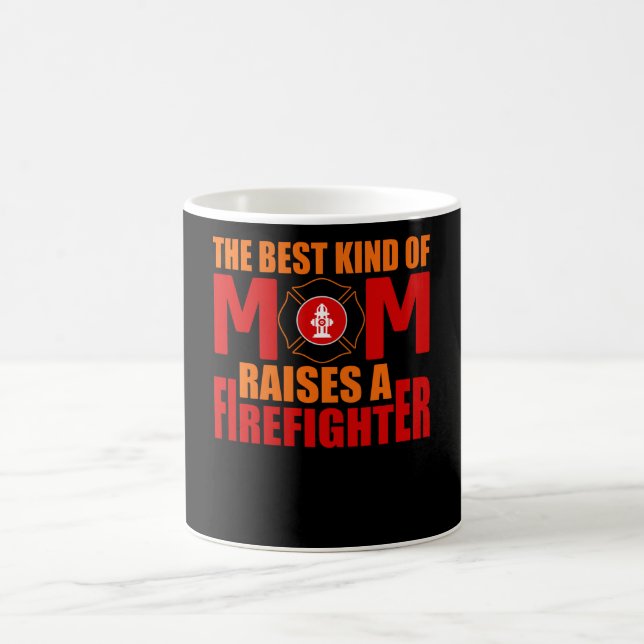 The best kind mom raises a Firefighter Coffee Mug (Center)