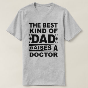 The Best Kind Of Dad Raises A Doctor Men's T-Shirt
