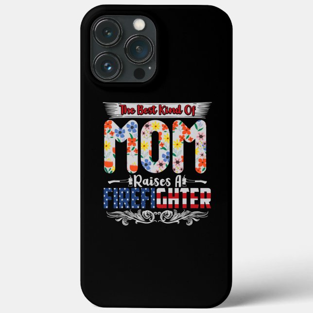 The Best Kind Of Mom Raises A Firefighter Case-Mate iPhone Case (Back)