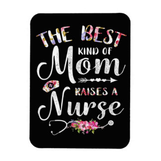 The Best Kind Of Mum Raise A Nurse Magnet