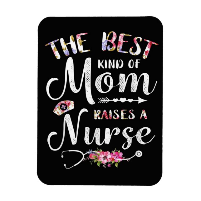 The Best Kind Of Mum Raise A Nurse Magnet (Vertical)