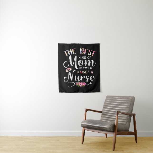 The Best Kind Of Mum Raise A Nurse Tapestry (In Situ)