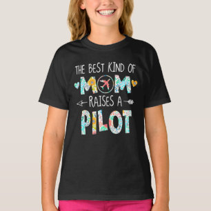 The Best Kind Of Mum Raise Pilot Best Gift T-Shirt
