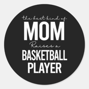The Best Kind Of Mum Raises A Basketball Player - Classic Round Sticker