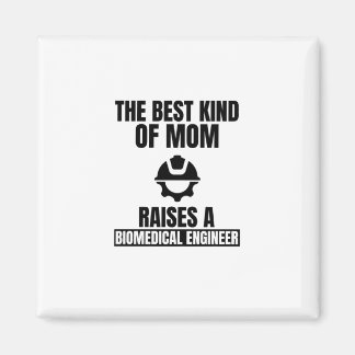 The best kind of mum raises a biomedical engineer. magnet