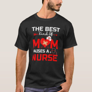 The Best Kind Of Mum Raises A Nurse Love Stethosco T-Shirt