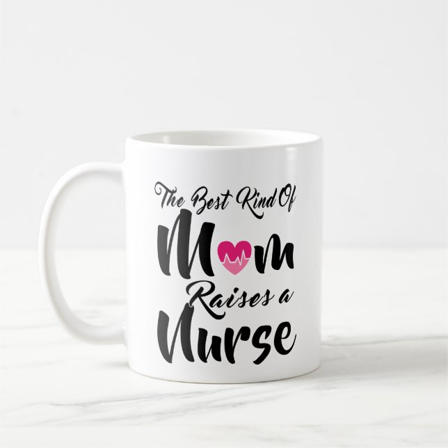 The Best Kind of Mum Raises A Nurse Mug (Left)