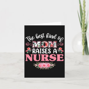 The Best Kind Of Mum Raises A Nurse Shirt Card