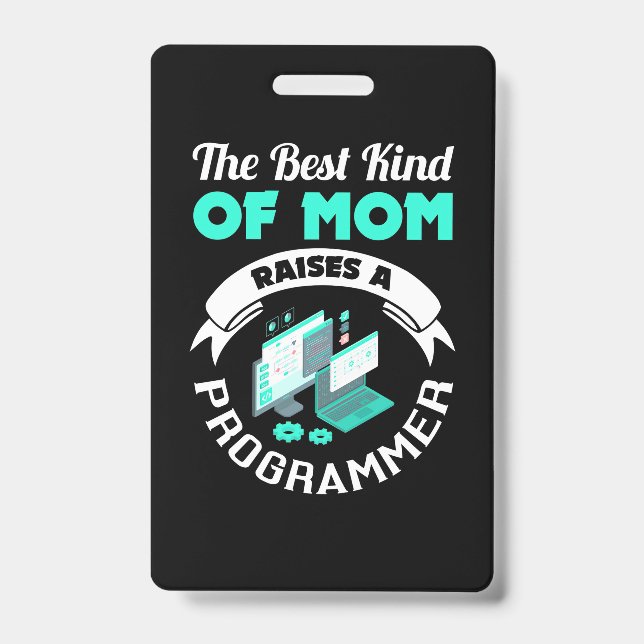 The Best Kind Of Mum Raises A Programmer ID Badge (Front)