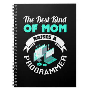 The Best Kind Of Mum Raises A Programmer Notebook