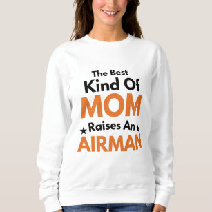 The Best Kind Of Mum Raises An Airman Sweatshirt