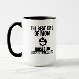 The best kind of mum raises an environmental engin mug