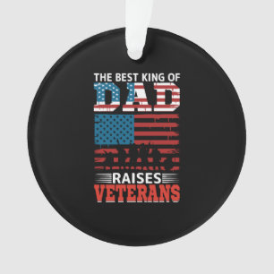 the best king of dad raises veterans ornament